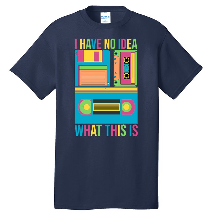 I Have No Idea What This Is Cassette Classic Music Tall T-Shirt