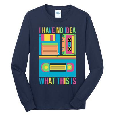 I Have No Idea What This Is Cassette Classic Music Tall Long Sleeve T-Shirt
