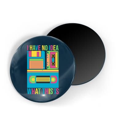 I Have No Idea What This Is Cassette Classic Music Magnet