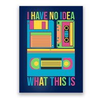 I Have No Idea What This Is Cassette Classic Music Poster