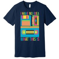 I Have No Idea What This Is Cassette Classic Music Premium T-Shirt