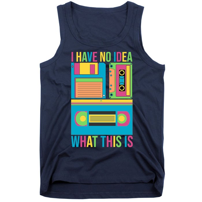 I Have No Idea What This Is Cassette Classic Music Tank Top