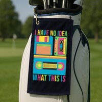 I Have No Idea What This Is Cassette Classic Music Golf Towel