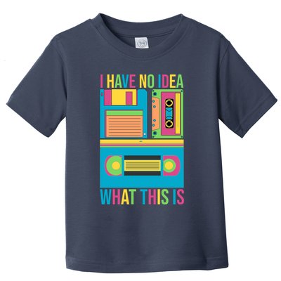 I Have No Idea What This Is Cassette Classic Music Toddler T-Shirt