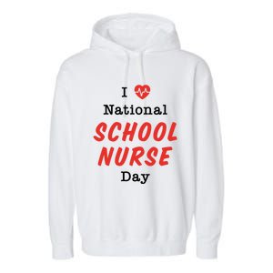 I Heart National School Nurse Day Gift Garment-Dyed Fleece Hoodie