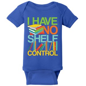 I Have No Shelf Control Avid Readers Meaningful Gift Baby Bodysuit