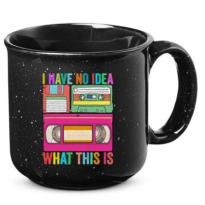 I Have No Idea What This Is 70s 80s 90s Outfit Men Women 15oz Campfire Ceramic Mug