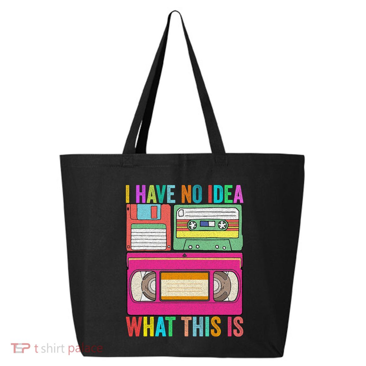 I Have No Idea What This Is 70s 80s 90s Outfit Men Women 25L Jumbo Tote
