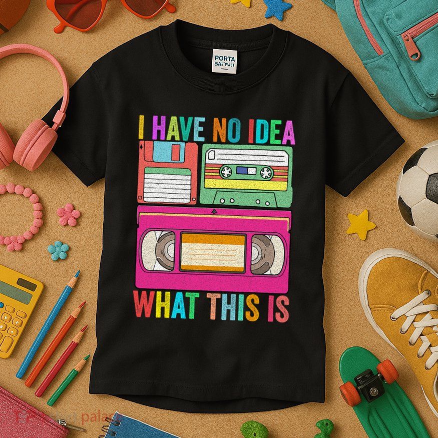 I Have No Idea What This Is 70s 80s 90s Outfit Men Women Kids T-Shirt
