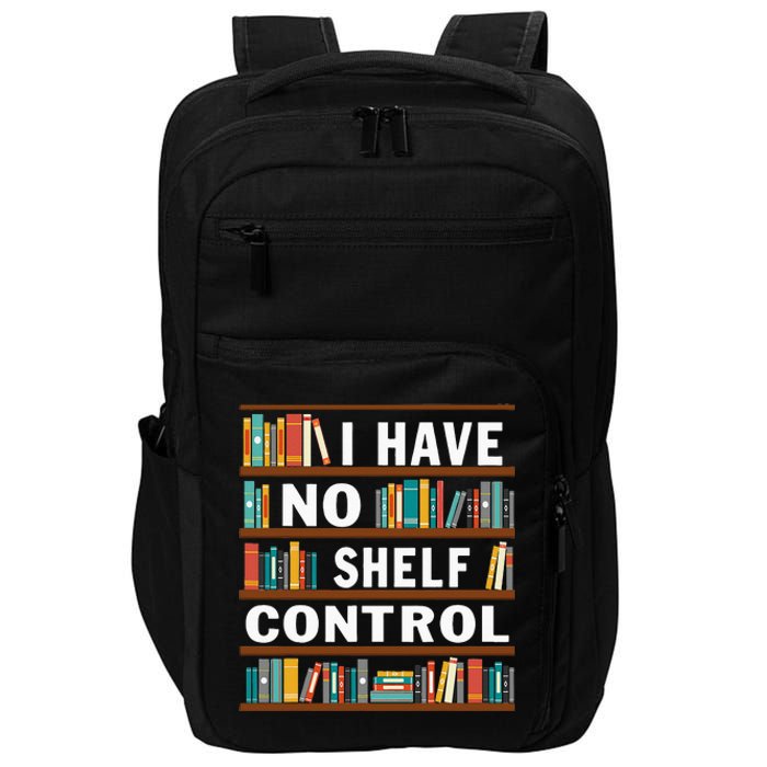 I Have No Shelf Control Funny Library Reading Lovers Impact Tech Backpack