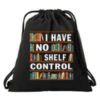 I Have No Shelf Control Funny Library Reading Lovers Drawstring Bag