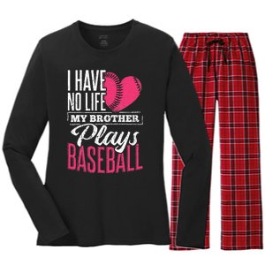 I have no life my brother plays baseball sports team Women's Long Sleeve Flannel Pajama Set 