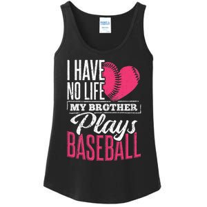 I have no life my brother plays baseball sports team Ladies Essential Tank