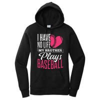 I have no life my brother plays baseball sports team Women's Pullover Hoodie