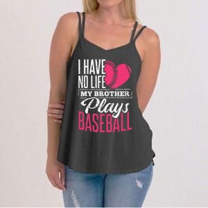 I have no life my brother plays baseball sports team Women's Strappy Tank