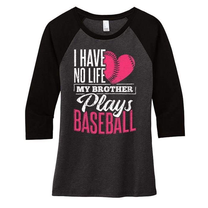 I have no life my brother plays baseball sports team Women's Tri-Blend 3/4-Sleeve Raglan Shirt