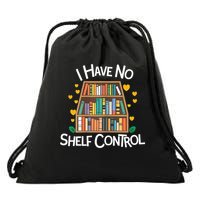 I Have No Shelf Control Funny Library Reading Lovers Teacher  Drawstring Bag