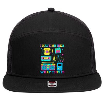 I Have No Idea What This Is 70s 80s 90s Outfit 7 Panel Mesh Trucker Snapback Hat