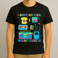 I Have No Idea What This Is 70s 80s 90s Outfit T-Shirt