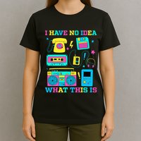 I Have No Idea What This Is 70s 80s 90s Outfit T-Shirt