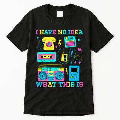 I Have No Idea What This Is 70s 80s 90s Outfit Tall T-Shirt