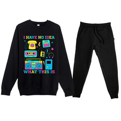 I Have No Idea What This Is 70s 80s 90s Outfit Premium Crewneck Sweatsuit Set