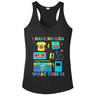 I Have No Idea What This Is 70s 80s 90s Outfit Ladies PosiCharge Competitor Racerback Tank