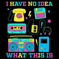 I Have No Idea What This Is 70s 80s 90s Outfit Toddler Sweatshirt