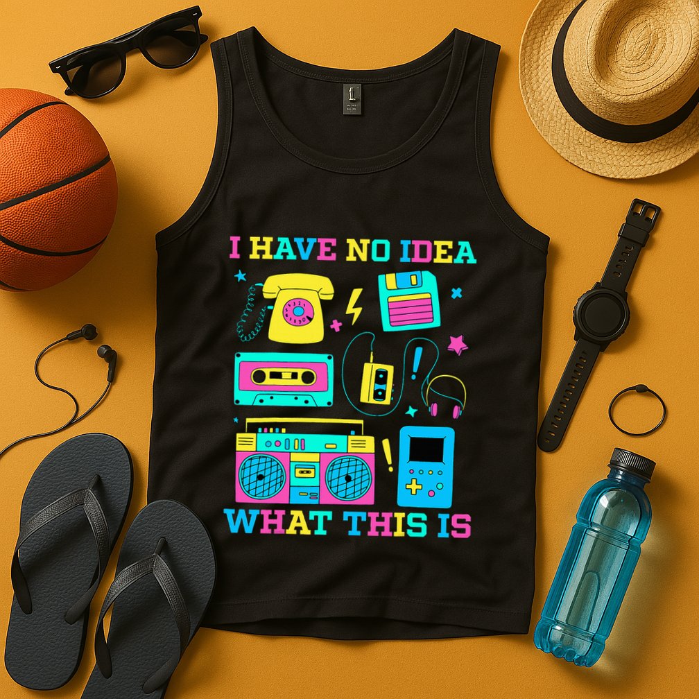 I Have No Idea What This Is 70s 80s 90s Outfit Tank Top