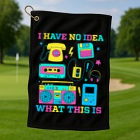 I Have No Idea What This Is 70s 80s 90s Outfit Golf Towel