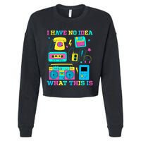 I Have No Idea What This Is 70s 80s 90s Outfit Cropped Pullover Crew