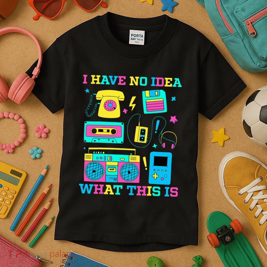 I Have No Idea What This Is 70s 80s 90s Outfit Kids T-Shirt
