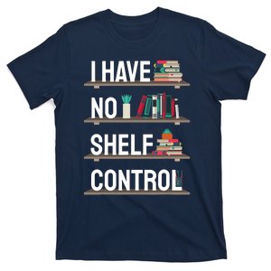 I Have No Shelf Control Shirt Book Lover Reading Bookworm T-Shirt