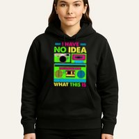 I Have No Idea What This Is 70s 80s 90s Hoodie