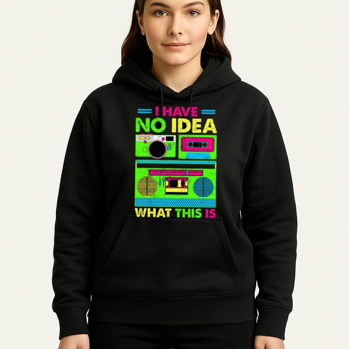 I Have No Idea What This Is 70s 80s 90s Hoodie