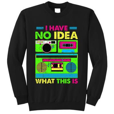 I Have No Idea What This Is 70s 80s 90s Sweatshirt