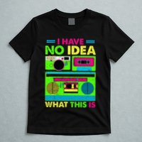 I Have No Idea What This Is 70s 80s 90s T-Shirt