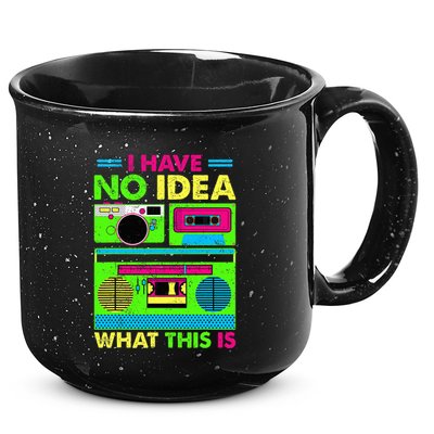 I Have No Idea What This Is 70s 80s 90s 15oz Campfire Ceramic Mug