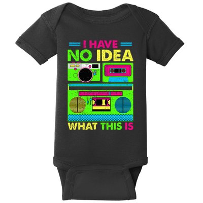 I Have No Idea What This Is 70s 80s 90s Baby Bodysuit