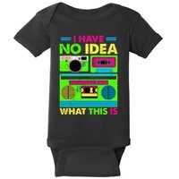 I Have No Idea What This Is 70s 80s 90s Baby Bodysuit