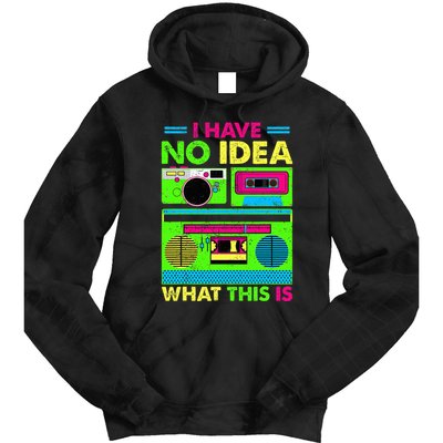 I Have No Idea What This Is 70s 80s 90s Tie Dye Hoodie