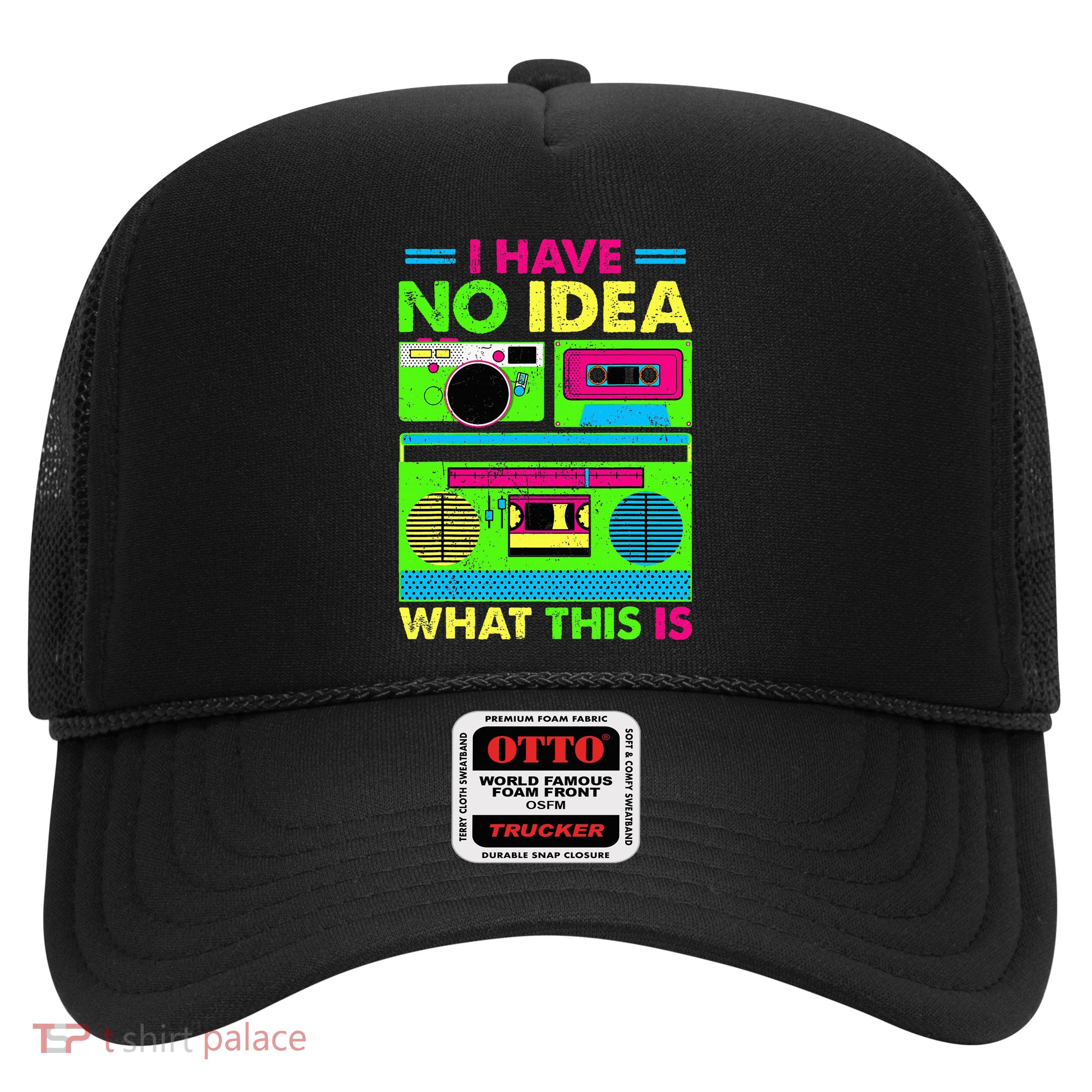 I Have No Idea What This Is 70s 80s 90s Trucker Hat