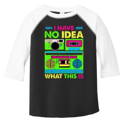 I Have No Idea What This Is 70s 80s 90s Toddler Fine Jersey T-Shirt