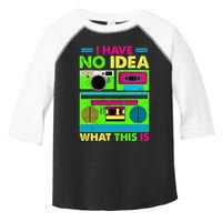 I Have No Idea What This Is 70s 80s 90s Toddler Fine Jersey T-Shirt