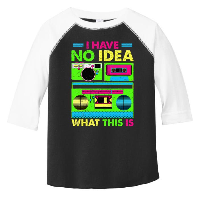 I Have No Idea What This Is 70s 80s 90s Toddler Fine Jersey T-Shirt