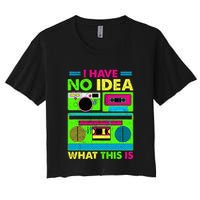 I Have No Idea What This Is 70s 80s 90s Crop Top