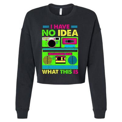 I Have No Idea What This Is 70s 80s 90s Cropped Pullover Crew