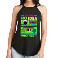 I Have No Idea What This Is 70s 80s 90s Women's Perfect Tri Rocker Tank