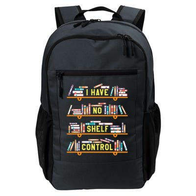 I Have No Shelf Control Funny Book Lover Pun Joke Reading Sweatshir Daily Commute Backpack