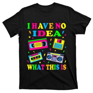 I Have No Idea What This Is 70s 80s 90s T-Shirt